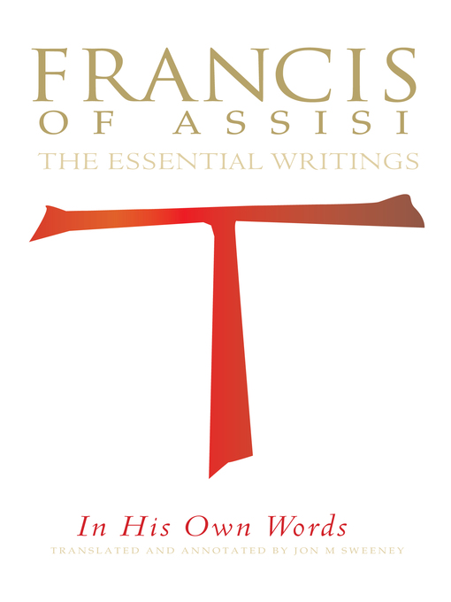 Title details for St. Francis of Assisi in His Own Words by Jon M. Sweeney - Available
